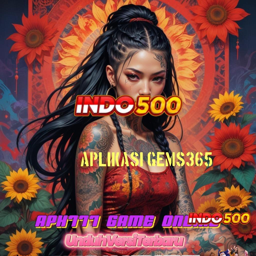 APLIKASI GEMS365 hub inovasi baru untuk event digital