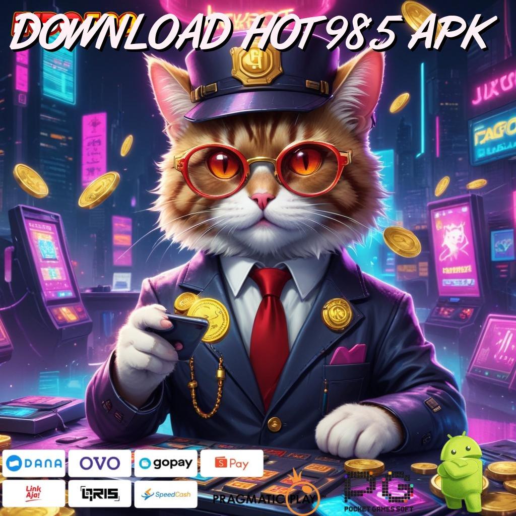 DOWNLOAD HOT 985 APK > laman slot hoki beruntung