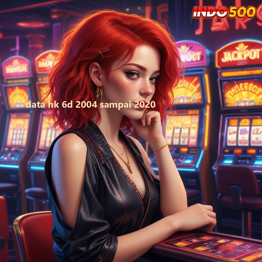 DATA HK 6D 2004 SAMPAI 2020 ♒ Unduh Fitur Baru Deposit Gampang Tiap Hari