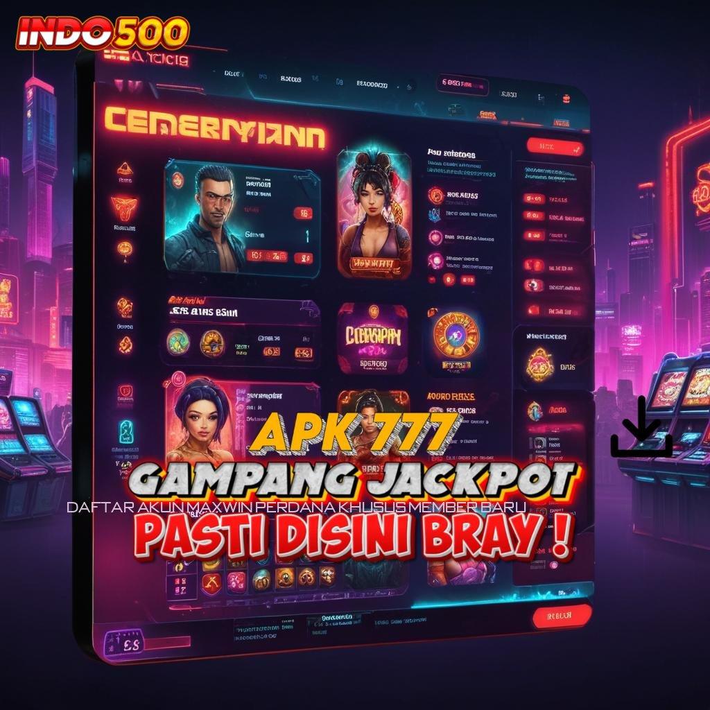 DAFTAR AKUN MAXWIN PERDANA KHUSUS MEMBER BARU ✨ Sure Win Slot Tanpa Pengisian Saldo Awal Apk