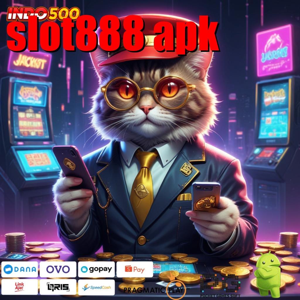 SLOT888 APK Depo Instan Bonus Scatter Pasti Untung Hari Ini