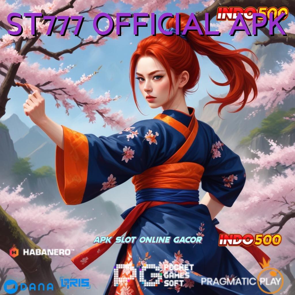 ST777 OFFICIAL APK ➽ RTP Tertinggi Android dan iOS Sarana Operasional