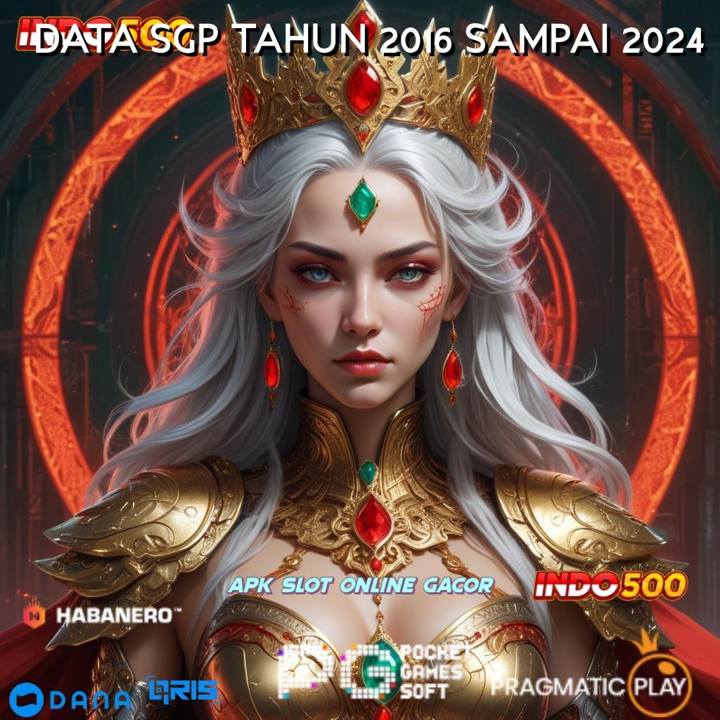 DATA SGP TAHUN 2016 SAMPAI 2024 → depo mandiri mudah 5k