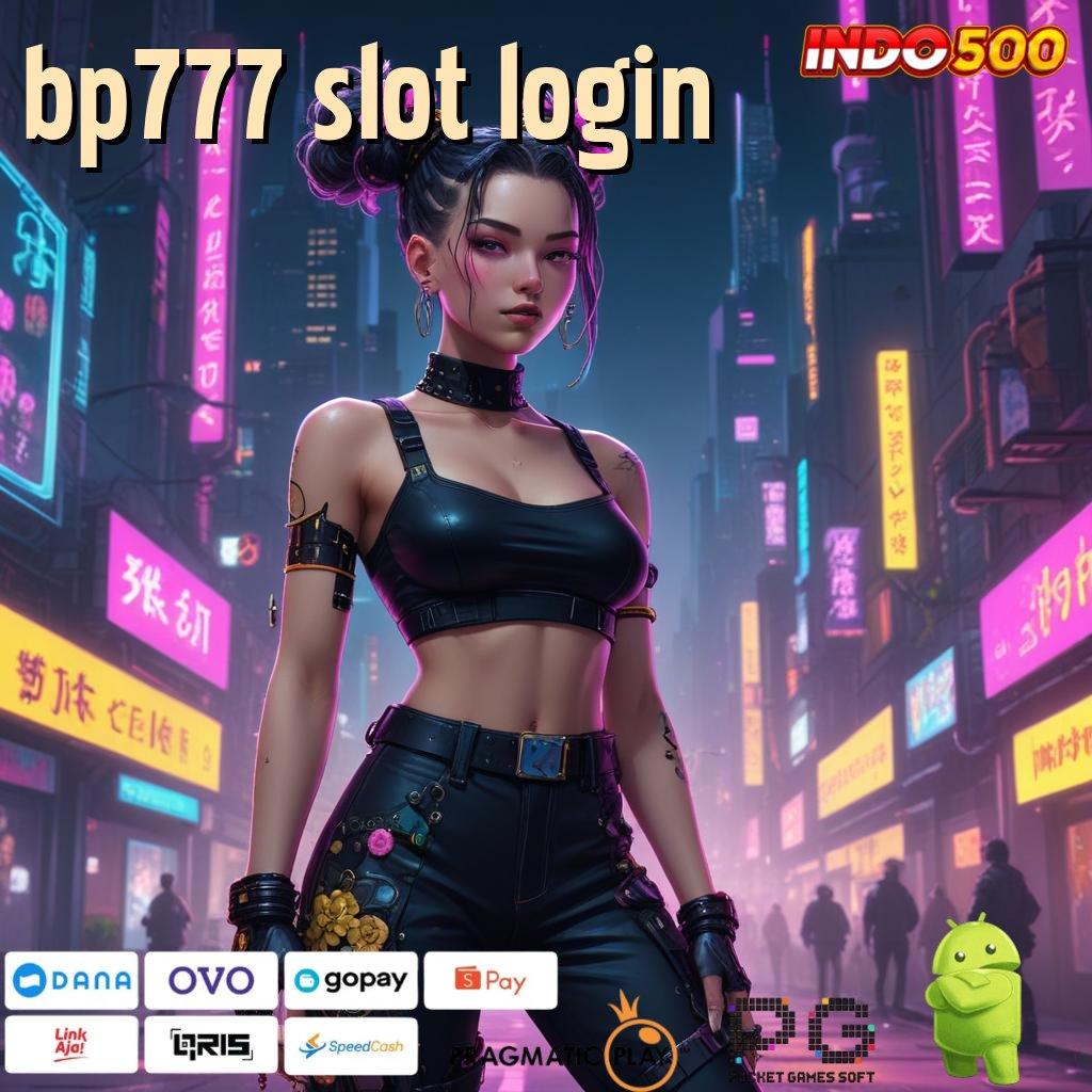 BP777 SLOT LOGIN Versi Gacor Untuk RTP Unggul