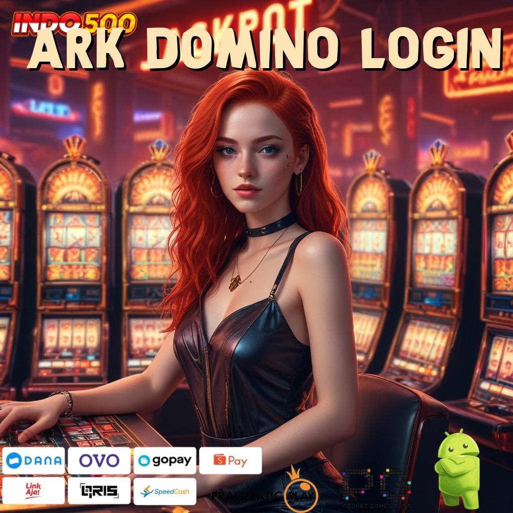 ARK DOMINO LOGIN ratusan terkemuka kaya putar peluang menang besar