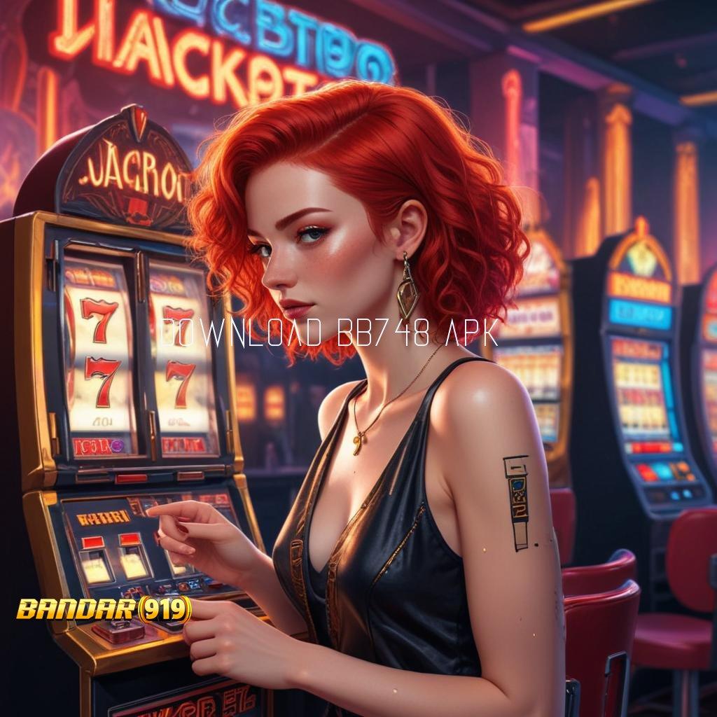 DOWNLOAD BB748 APK ⚡ Tanpa Kalah 100% Apk Slot Maxwin Android dan iOS Terbaru