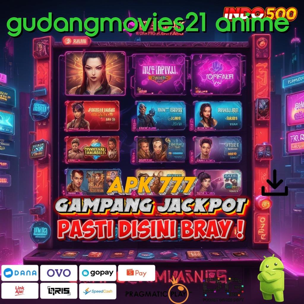 GUDANGMOVIES21 ANIME langsung sultan praktis kode beruntung