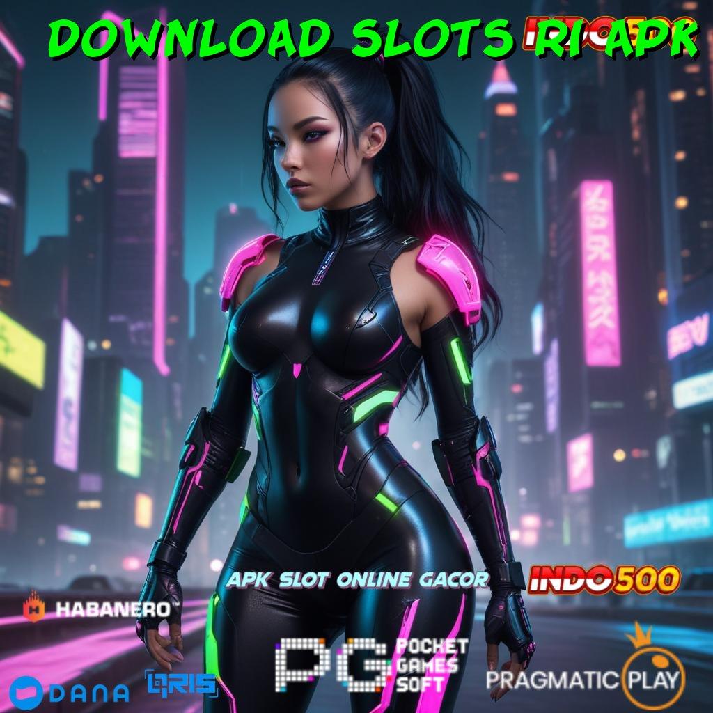 DOWNLOAD SLOTS RI APK ➜ Pola Akun Mudah Untuk Menjuarai