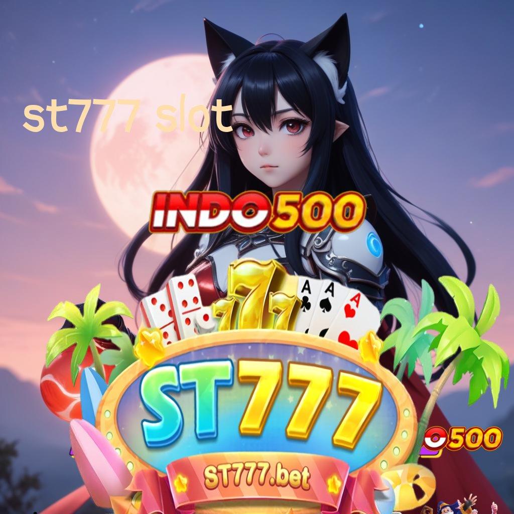 ST777 SLOT ✨ kepastian teknikal praktik sertifikasi langsung efektif