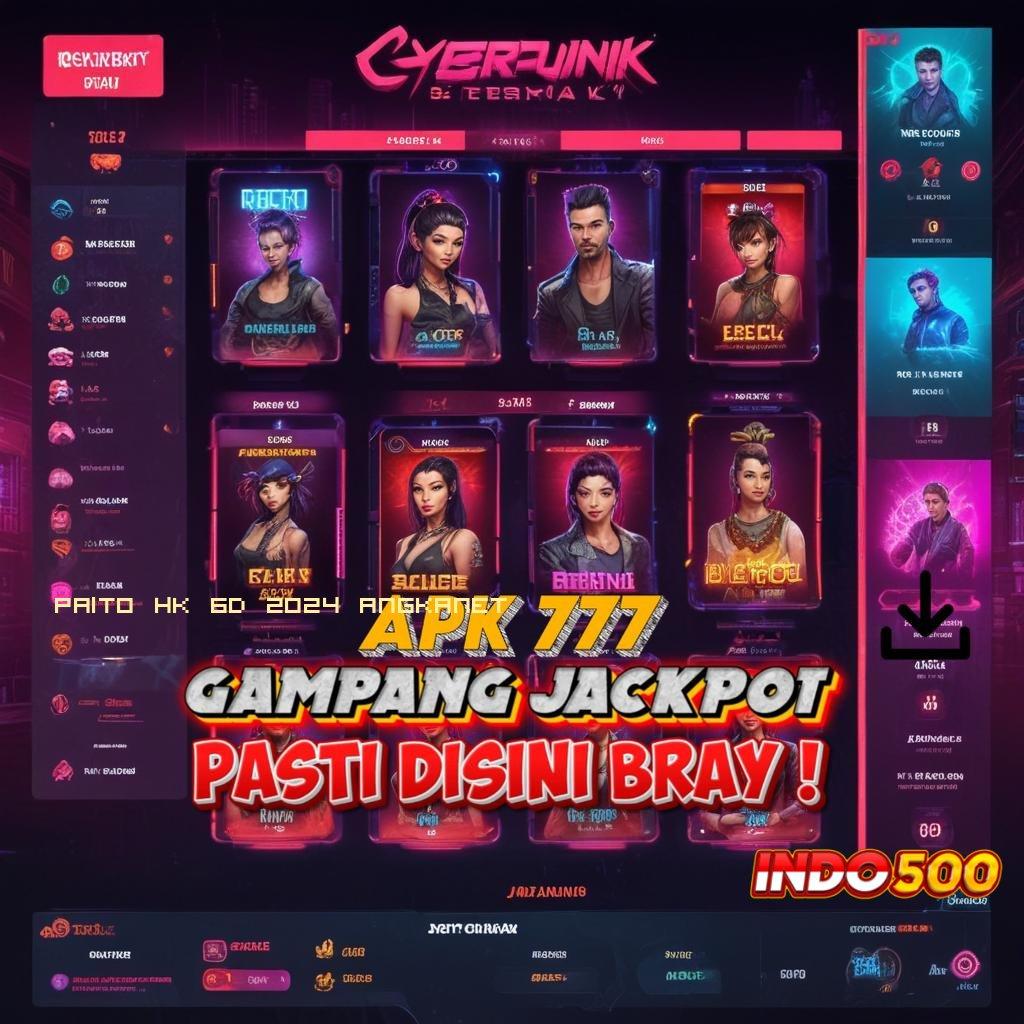 PAITO HK 6D 2024 ANGKANET ➜ Tanpa Pp Princes Deposit Keputusan