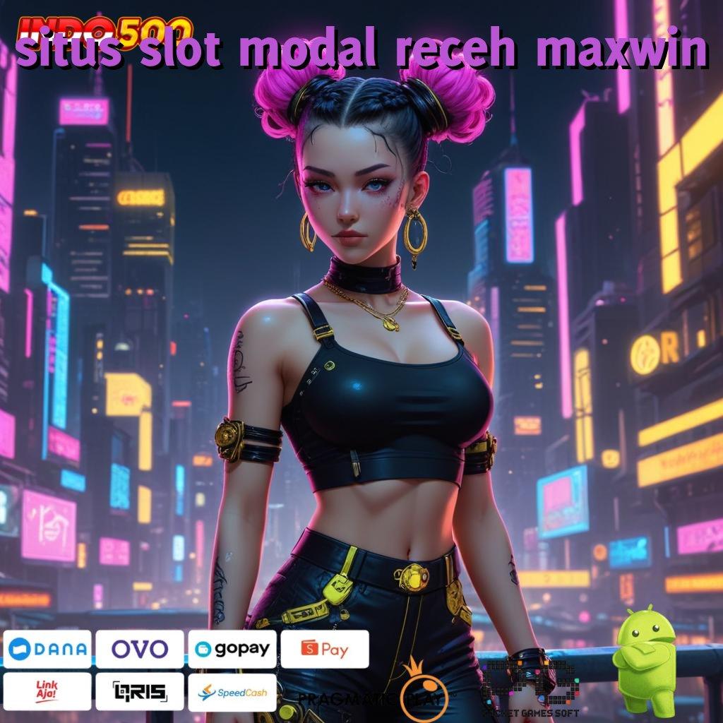 SITUS SLOT MODAL RECEH MAXWIN Valid Langsung Event Bonus Android