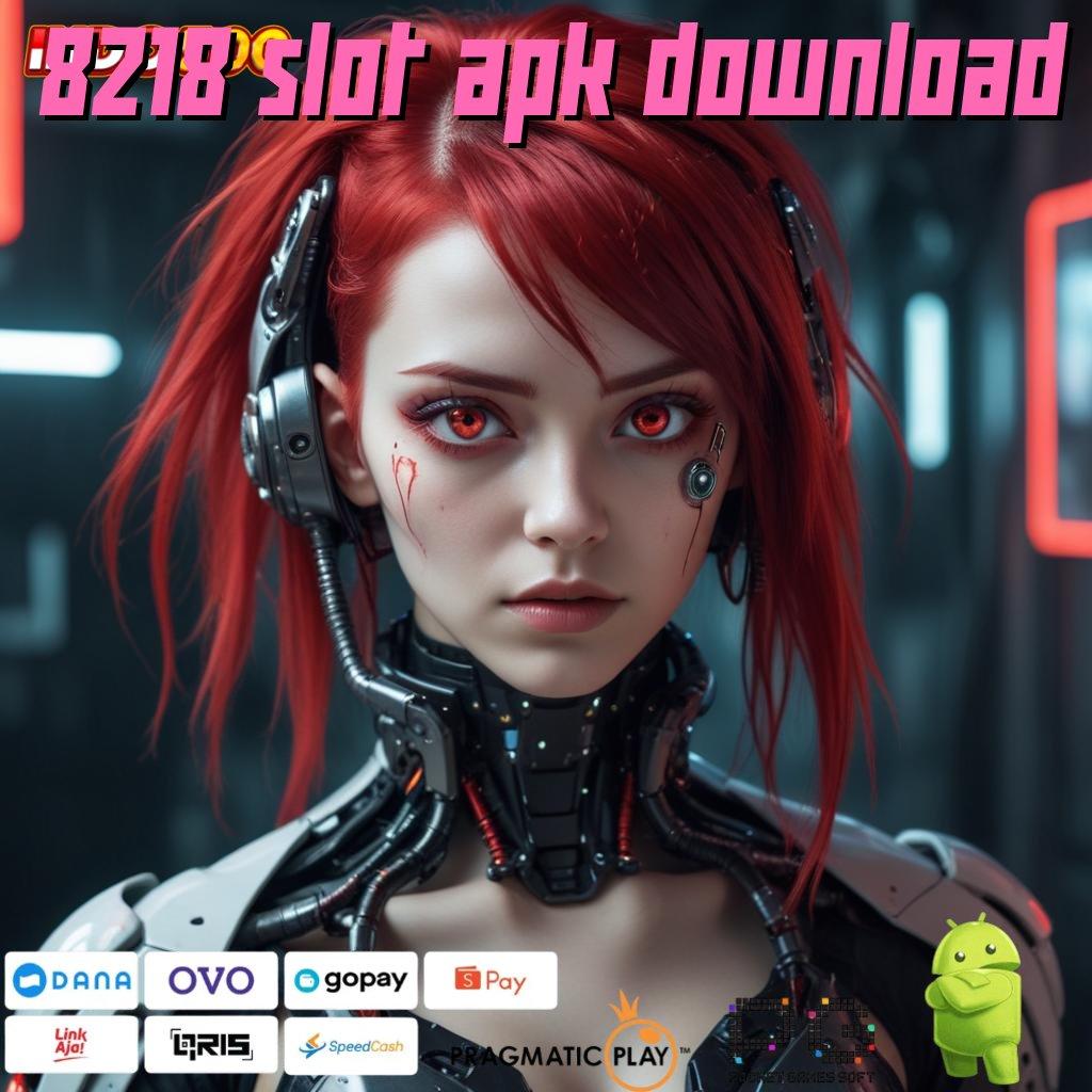 8218 SLOT APK DOWNLOAD Aplikasi Hoki Untuk Maxwin