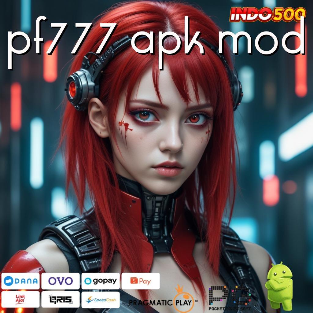 PF777 APK MOD Versi Baru Rebut Jackpot