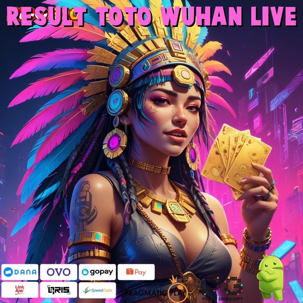 RESULT TOTO WUHAN LIVE Aplikasi Slot Versi Terbaru