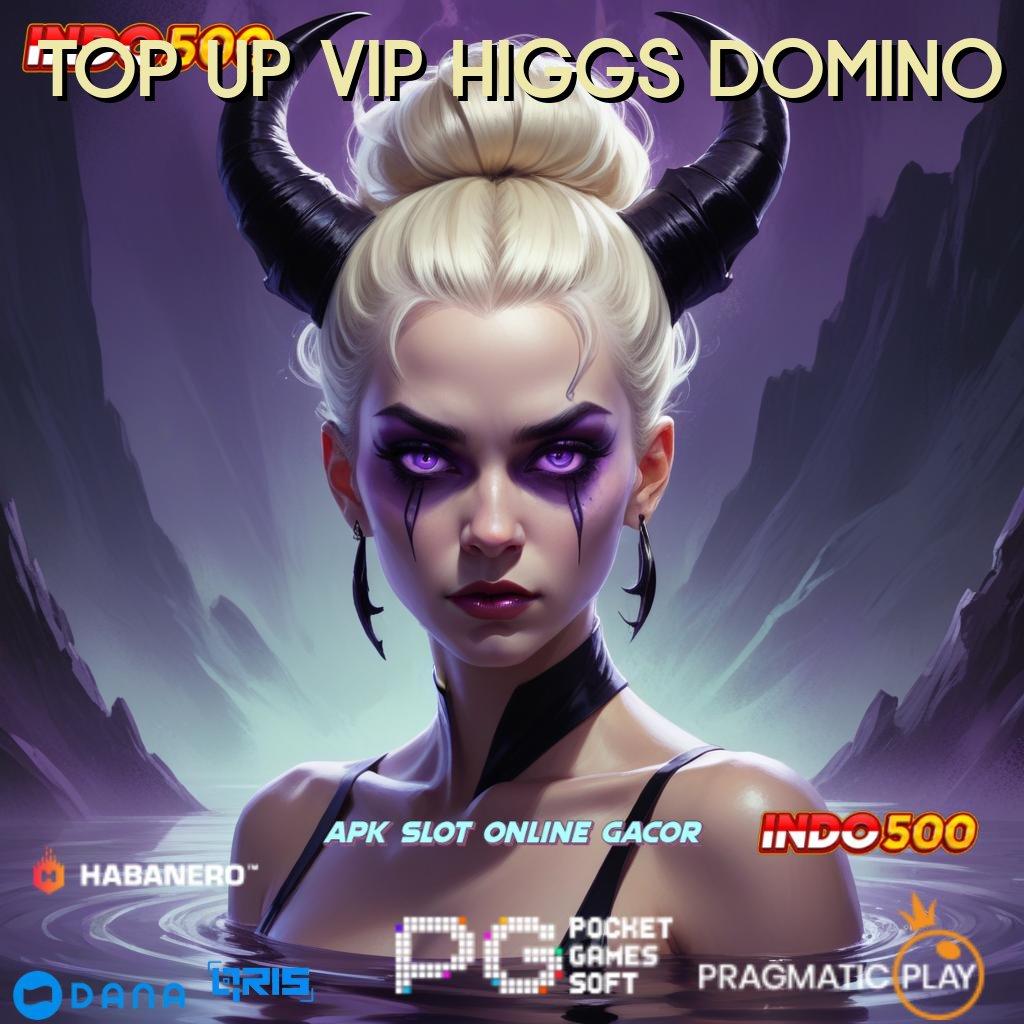 TOP UP VIP HIGGS DOMINO 🔥 Papan Cuan Mesin Gacor Langsung Dimainkan