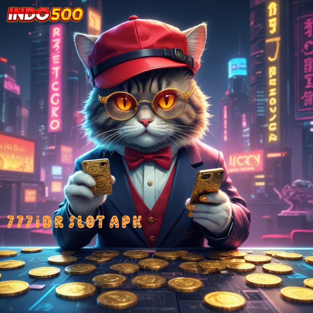 777IDR SLOT APK ⋗ Kado Bonus Istimewa