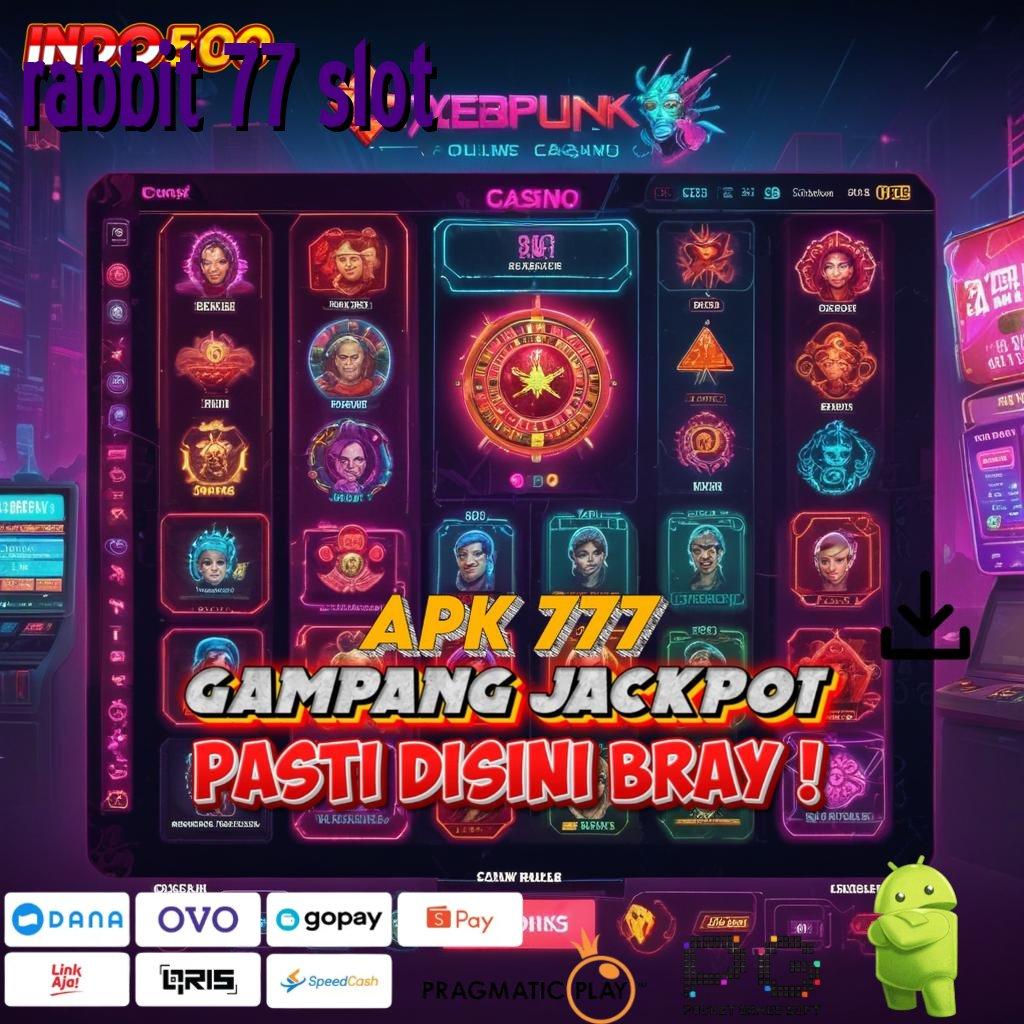 RABBIT 77 SLOT Aplikasi Terpercaya Bonus Maksimal