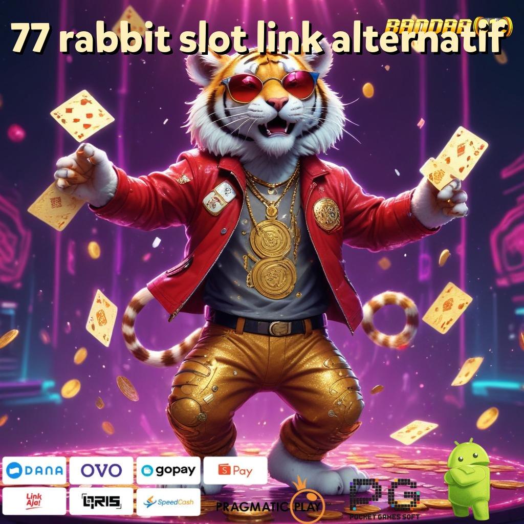 77 RABBIT SLOT LINK ALTERNATIF : pemasukan besar dari slot gacor