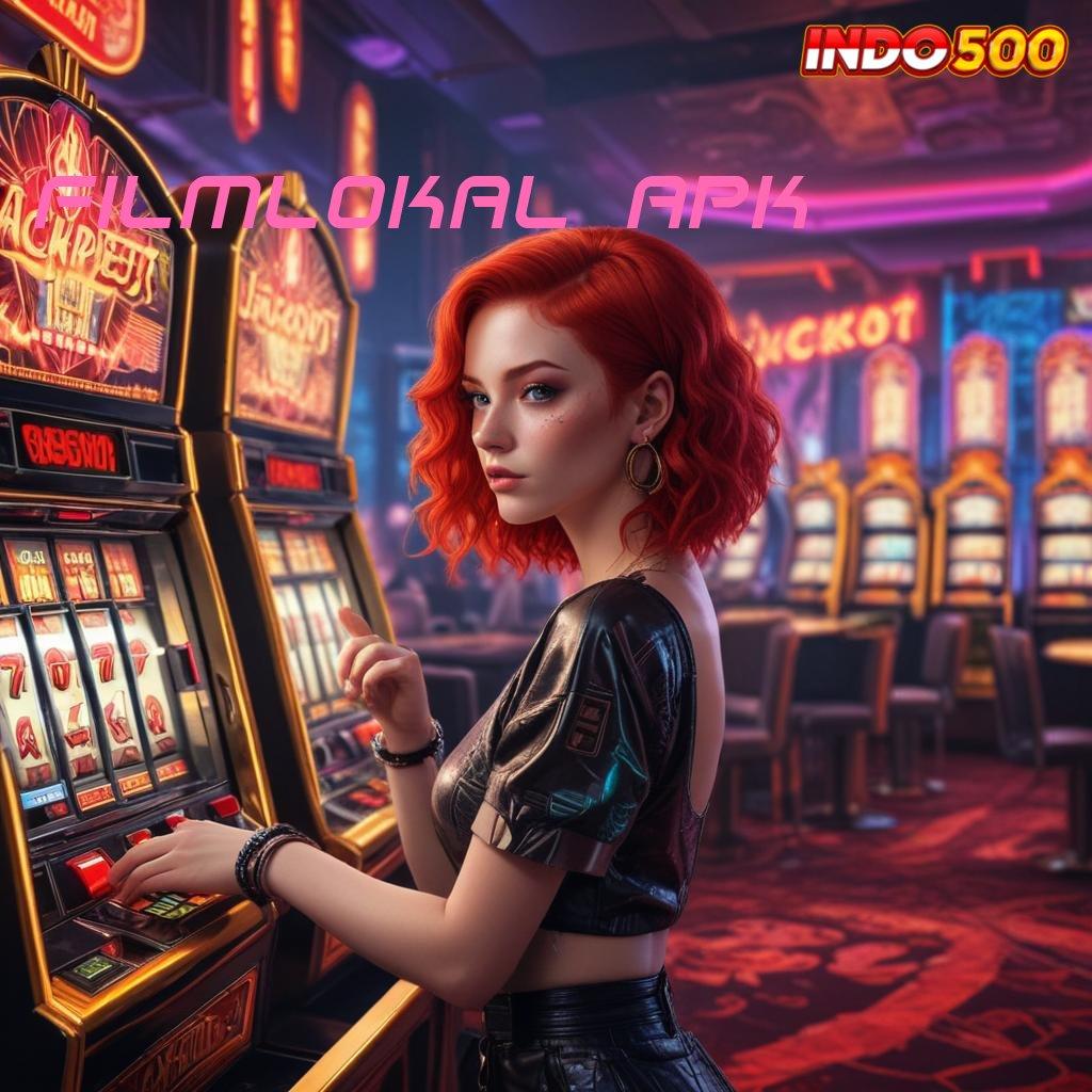 FILMLOKAL APK ➳ auto bocor room jackpot anti gagal!