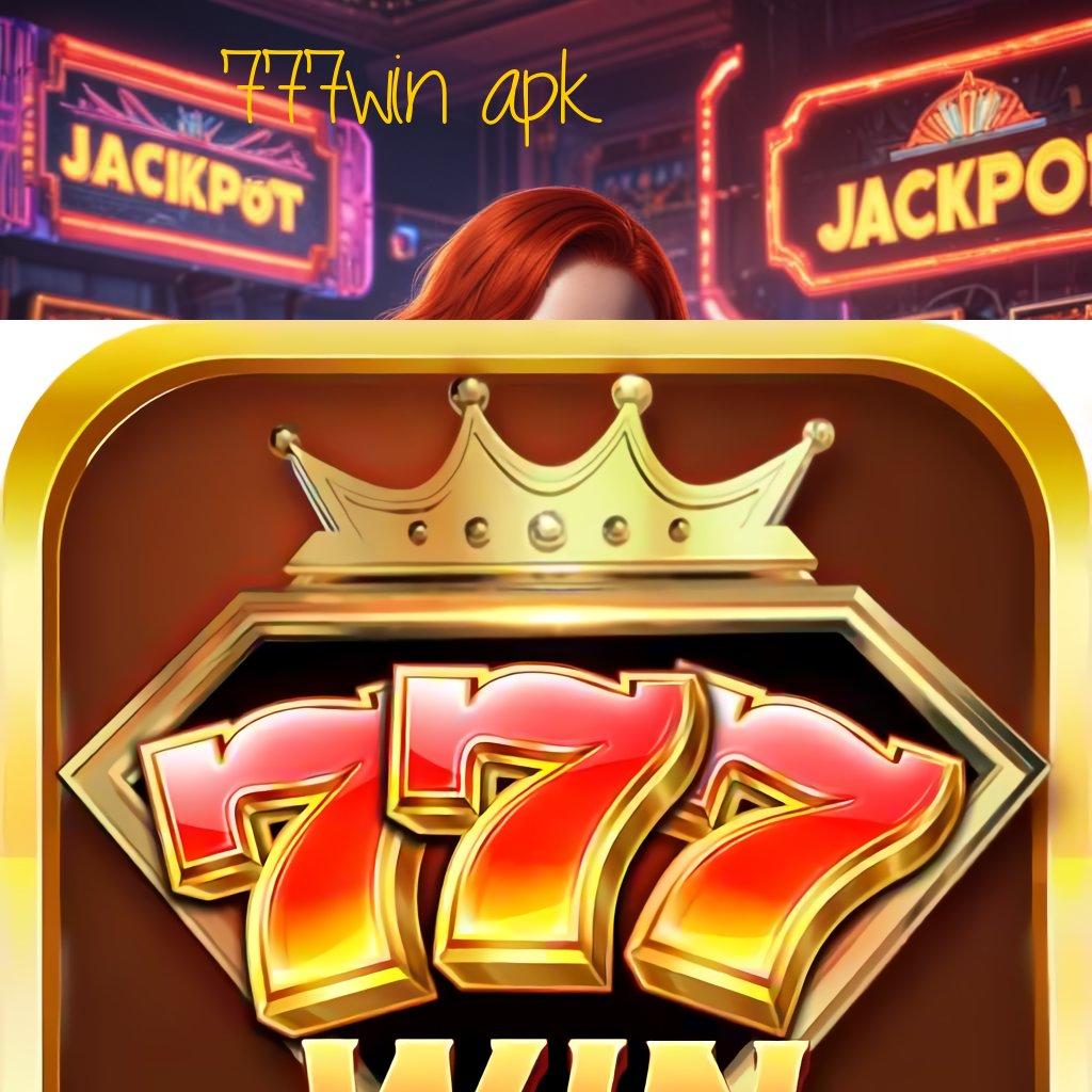 777WIN APK ↪ Terkemuka Cepat Gaya Inovatif