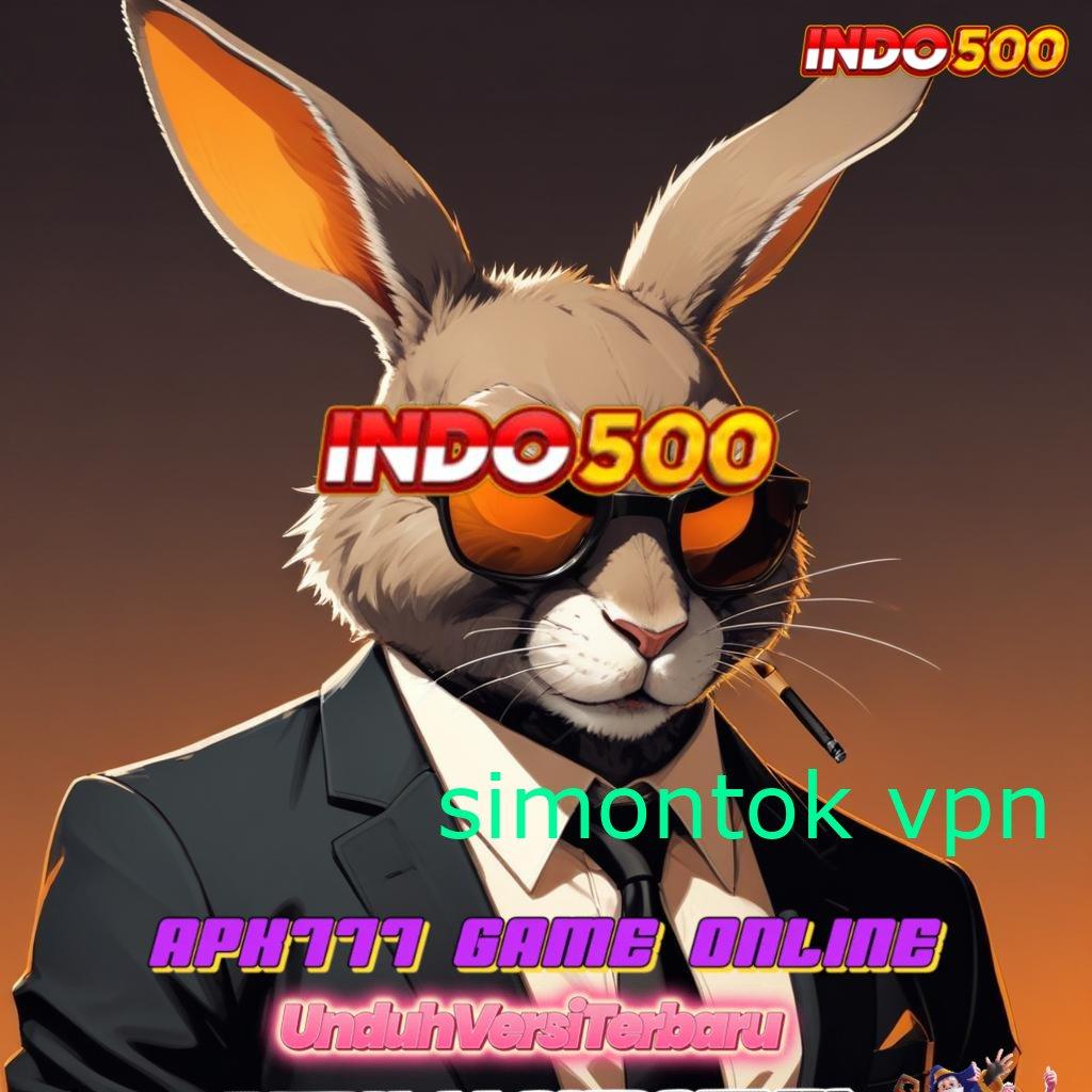 SIMONTOK VPN 👉 rasakan untung maksimal slot tanpa ribet