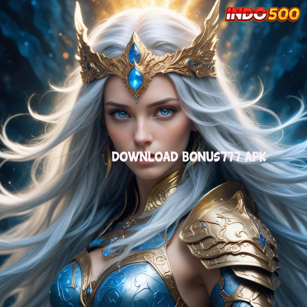 DOWNLOAD BONUS777 APK 💥 Langsung Bonus Dengan Pola Scatter Baru