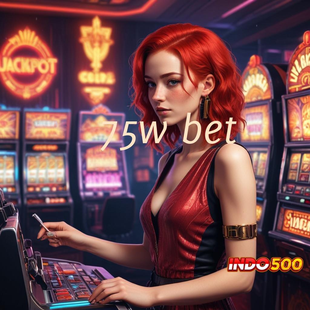 75W BET ➰ Kombinasi Untung Modal Receh Gacor