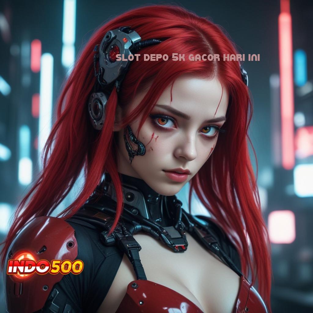 SLOT DEPO 5K GACOR HARI INI 🎮 game android versi terbaru unduh seketika cepat