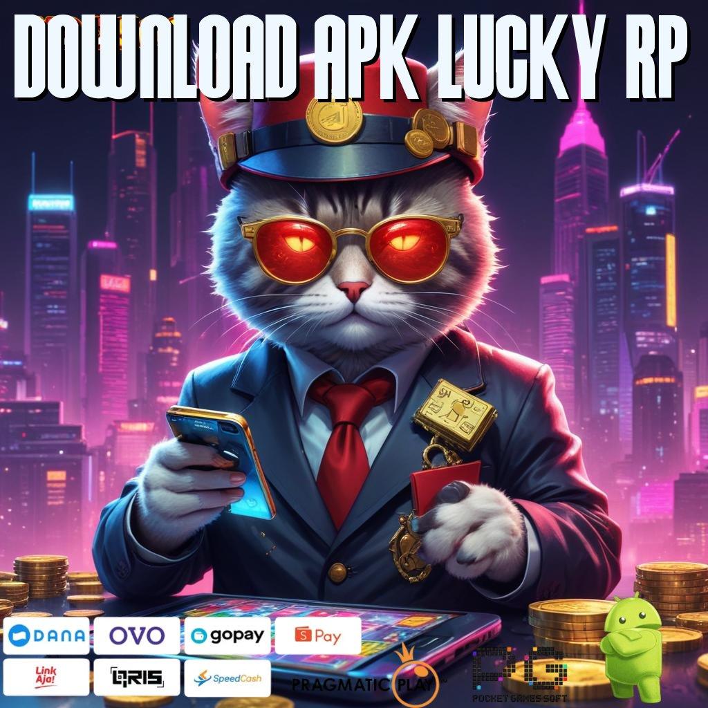 DOWNLOAD APK LUCKY RP penghasil tunjangan