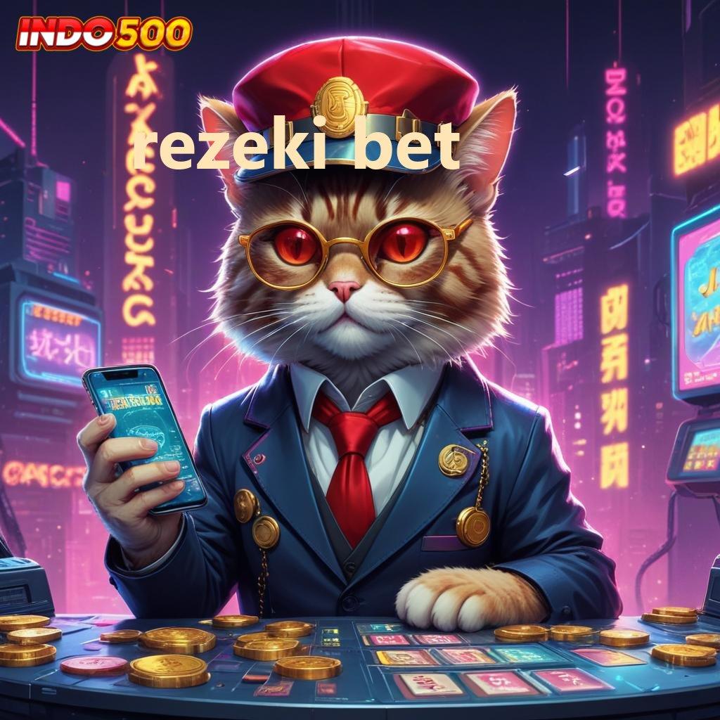 REZEKI BET → belajar mudah klaim reward tak tertandingi