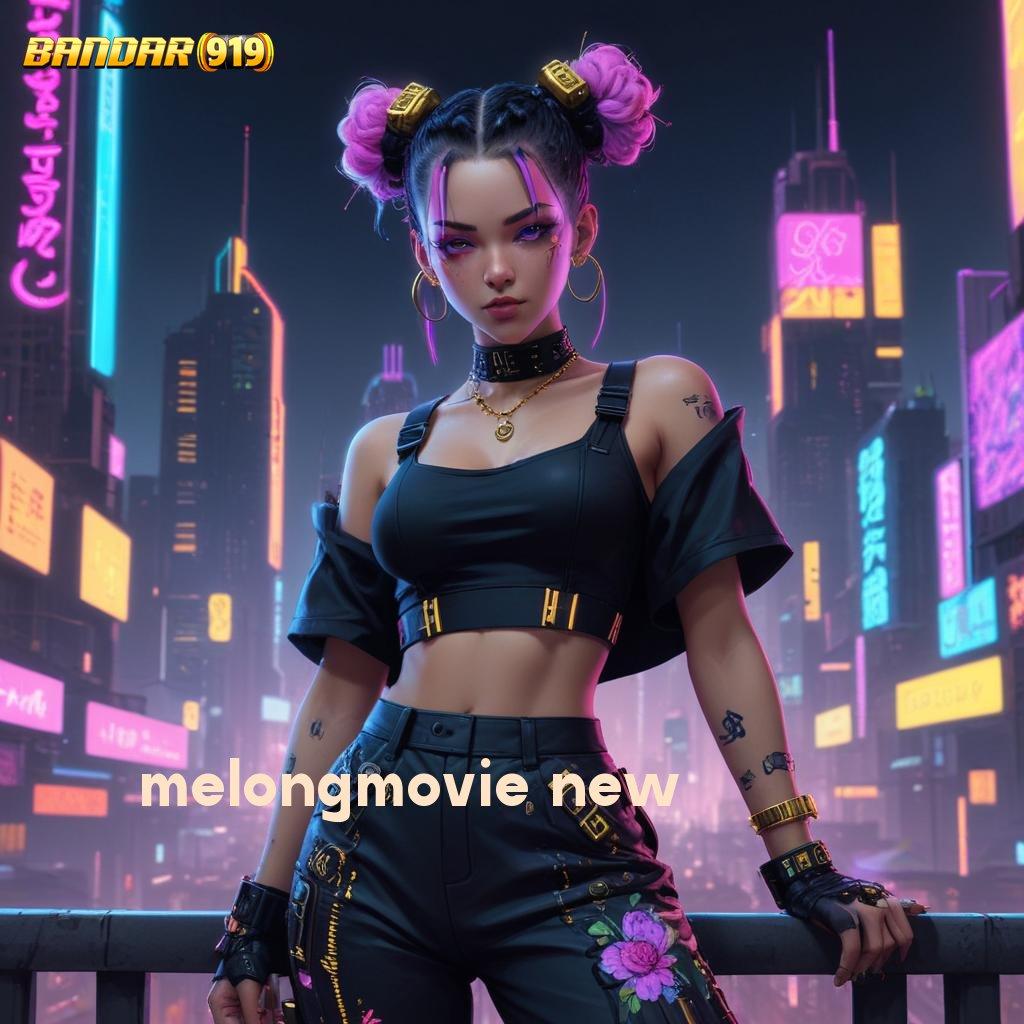 MELONGMOVIE NEW # RTP Android iOS Update 95