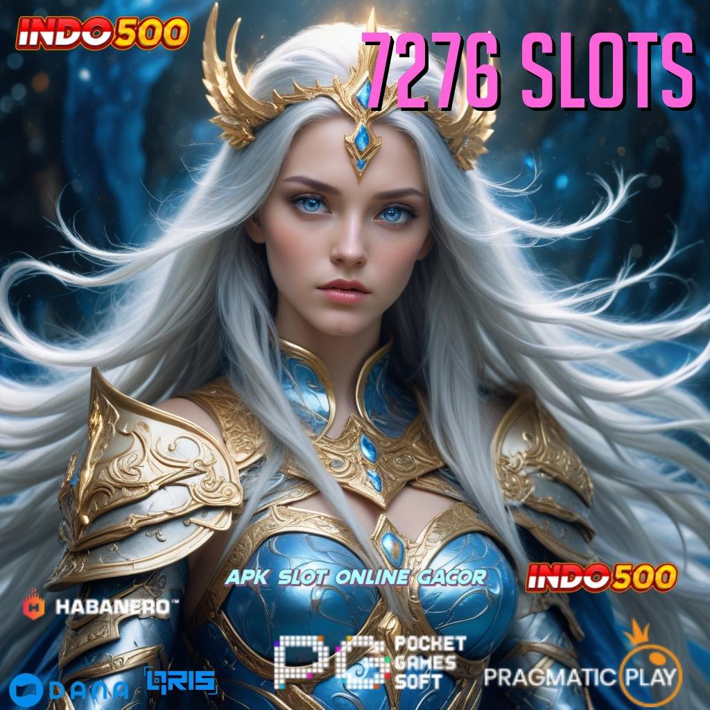 7276 SLOTS ↪ spin android bonus valid untuk semua