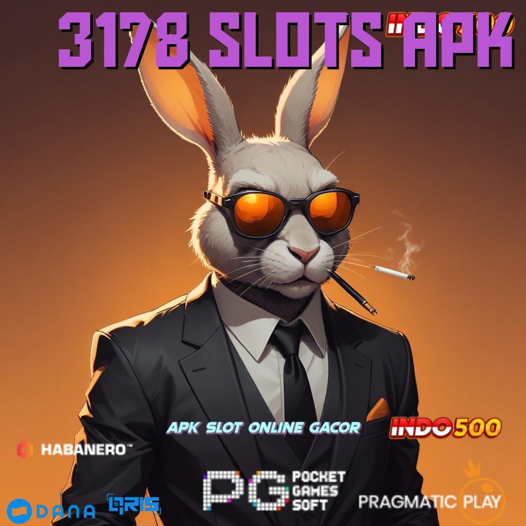 3178 SLOTS APK ➽ depo 2 menit sukses gemilang!