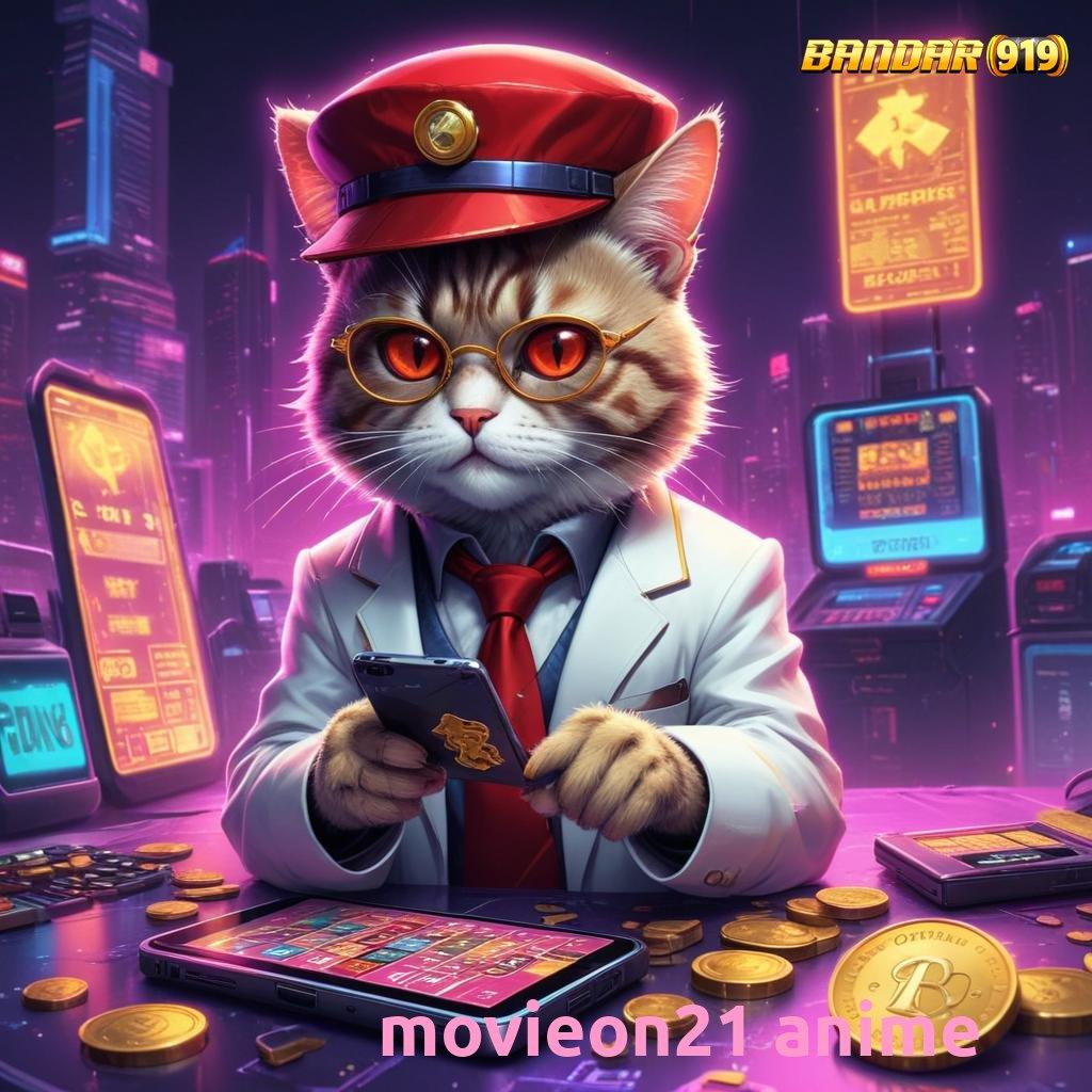 MOVIEON21 ANIME ✧ slot tanpa uang muka apk