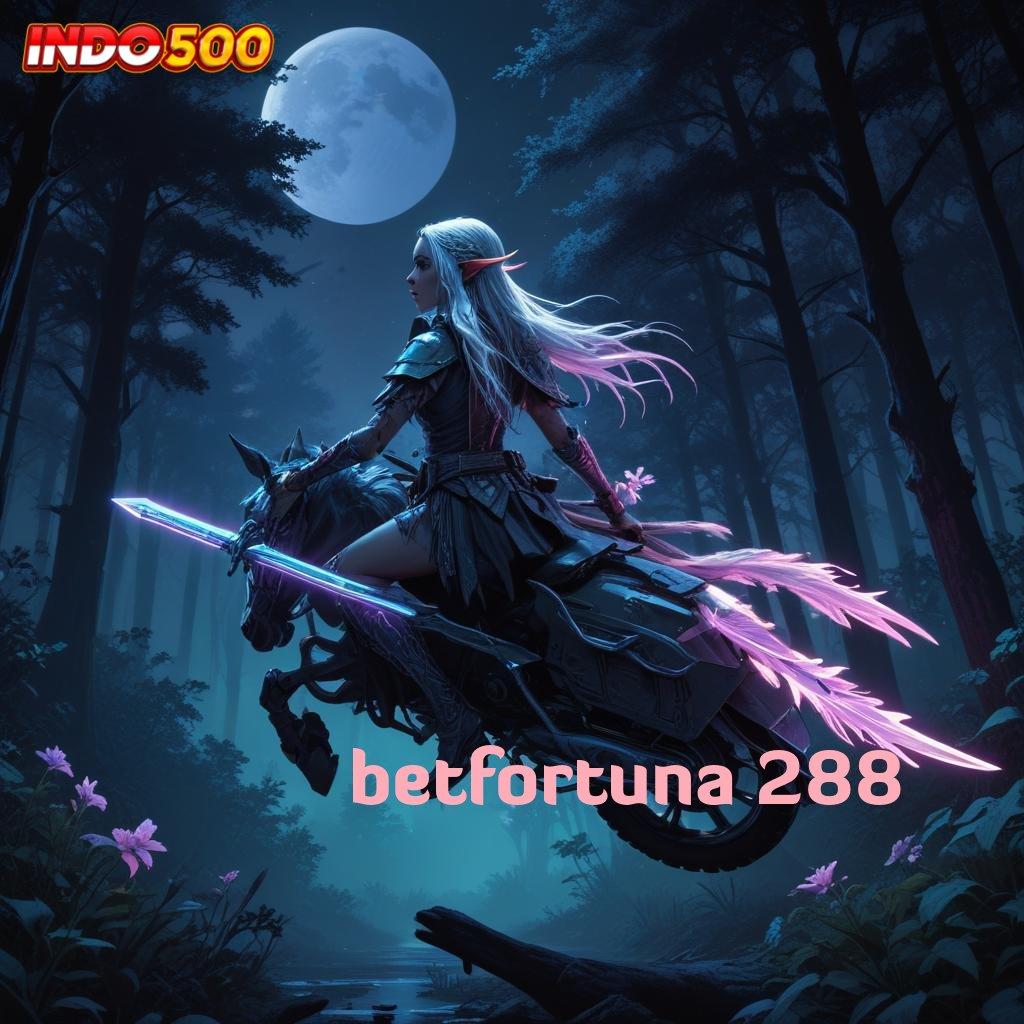 BETFORTUNA 288 ⚡ Antarmuka Mudah Slot Bet 50 Perak Terbaik