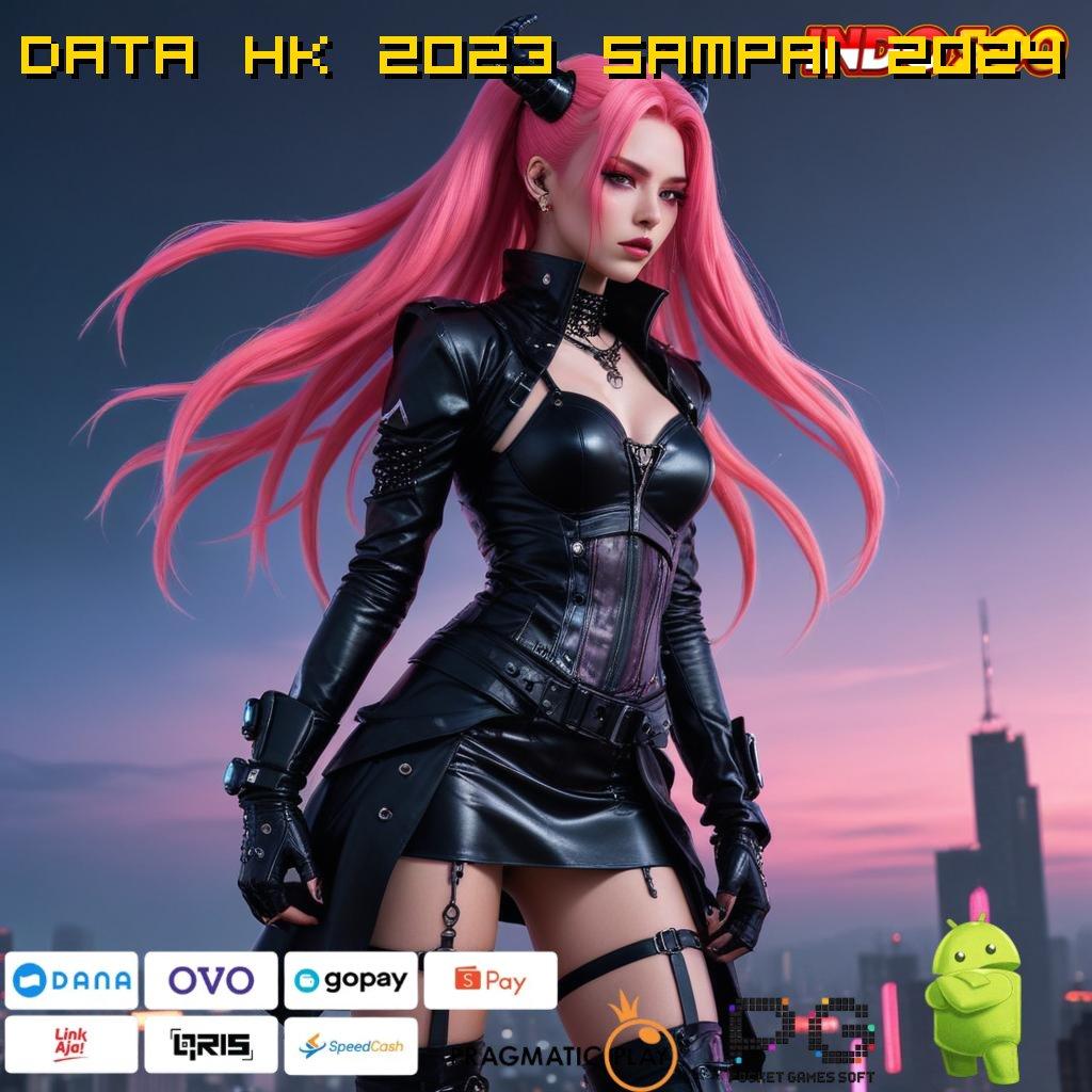 DATA HK 2023 SAMPAI 2024 slot maxwin baru keberuntungan selalu dekat