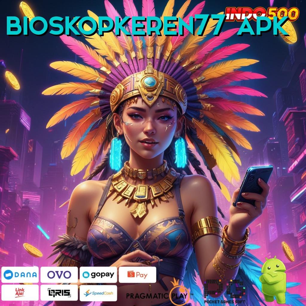 BIOSKOPKEREN77 APK Aplikasi Gacor Jalur Cepat