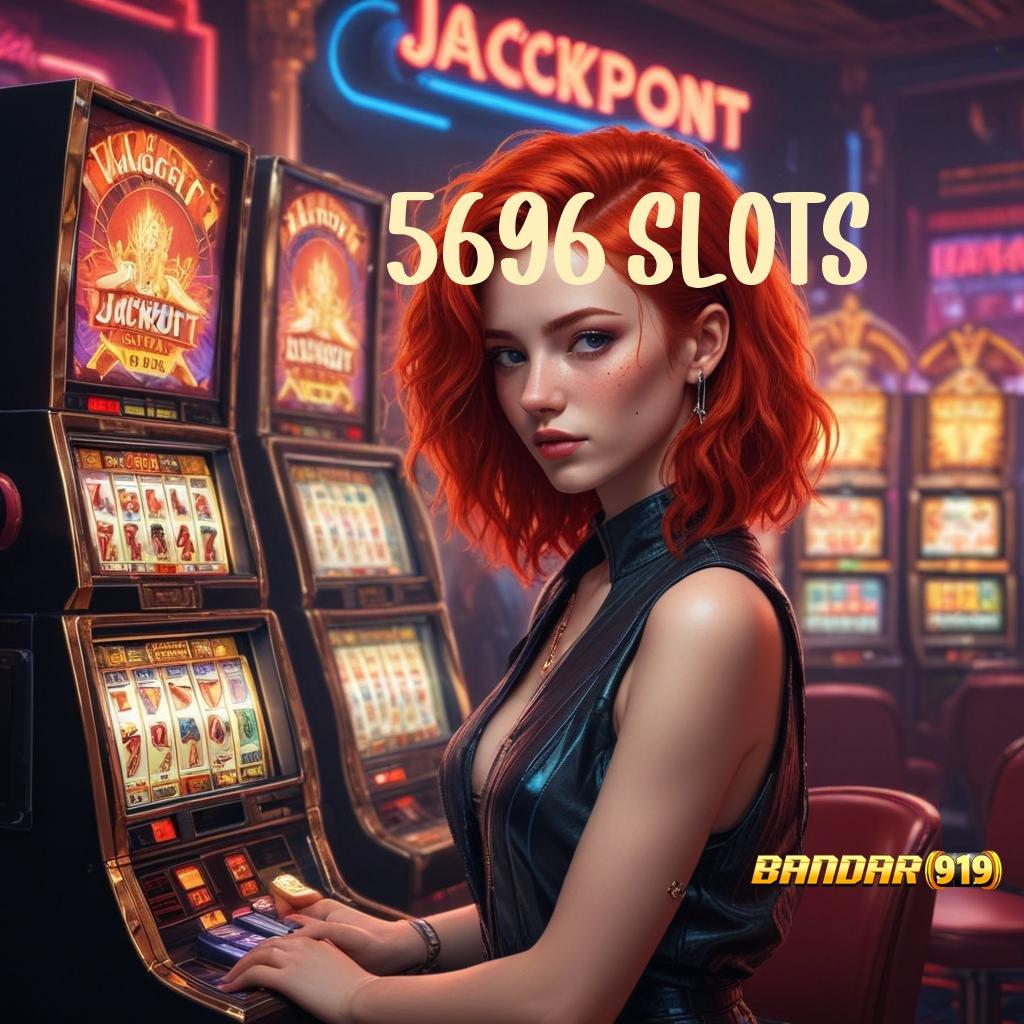 5696 SLOTS ➤ Sarana Komunikasi Maxwin Unlock Tanpa Ragu