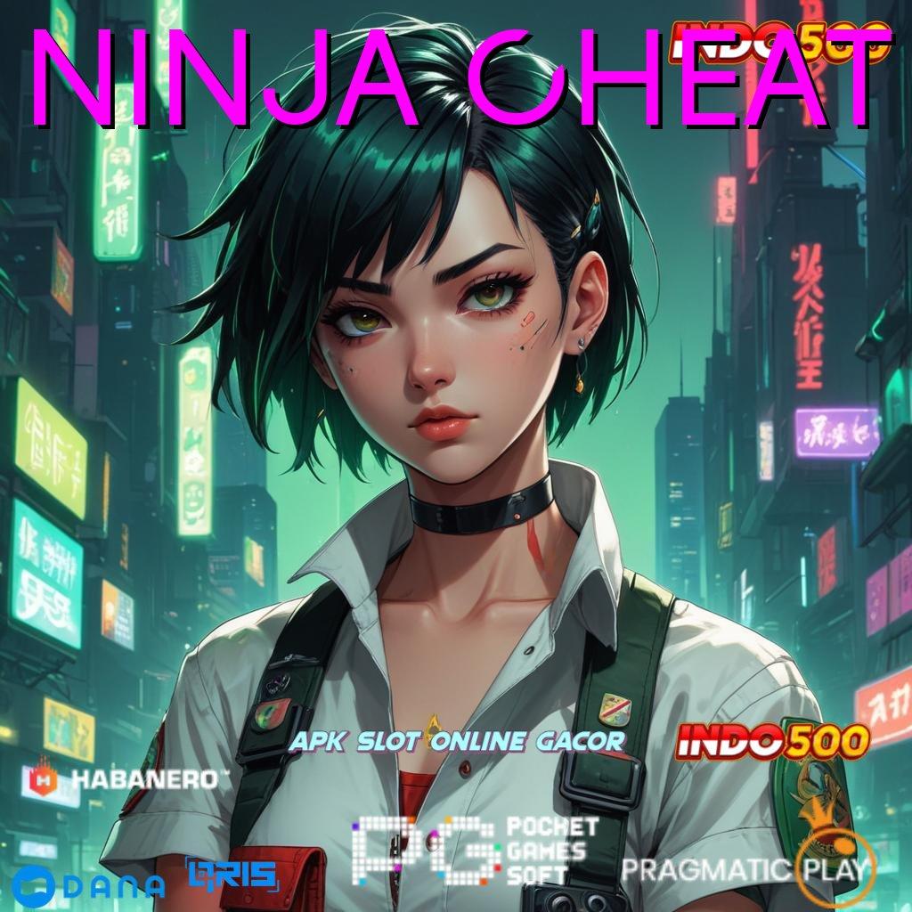 NINJA CHEAT Menggapai Puncak Keberuntungan Hadiah Pemula Baru Bebas IP