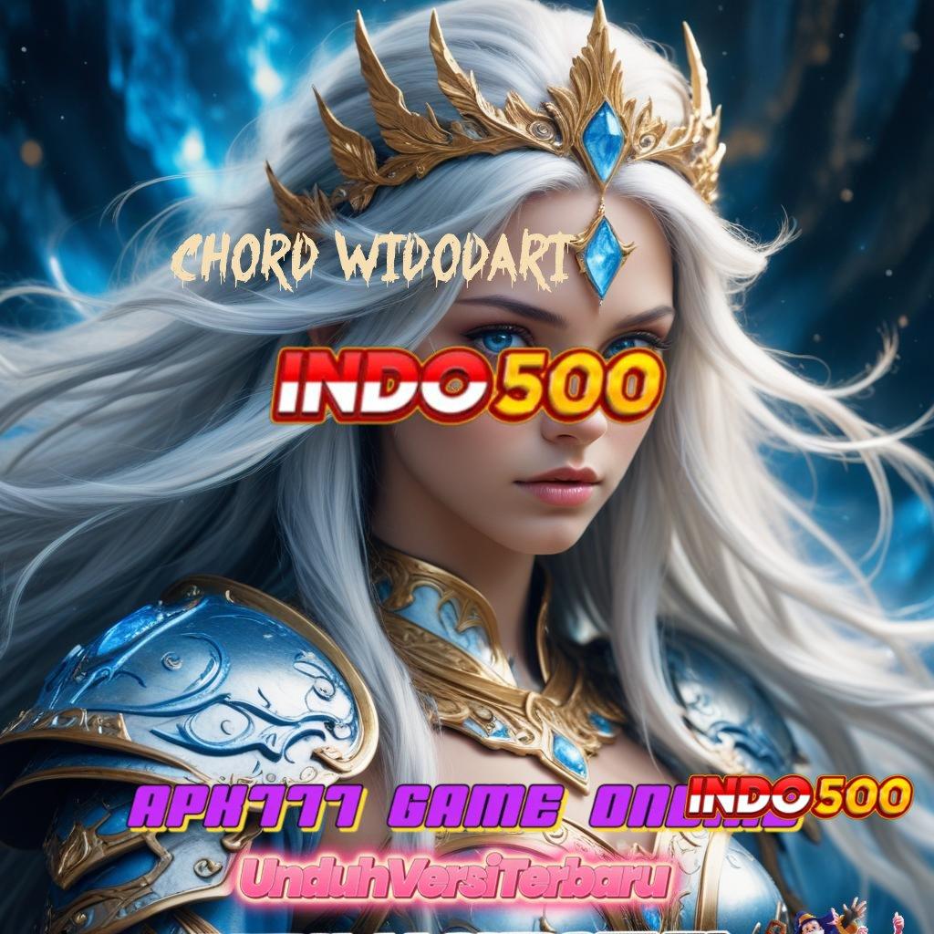 CHORD WIDODARI 🔥 Event Android iOS Bonus Besar Sarana Operasional