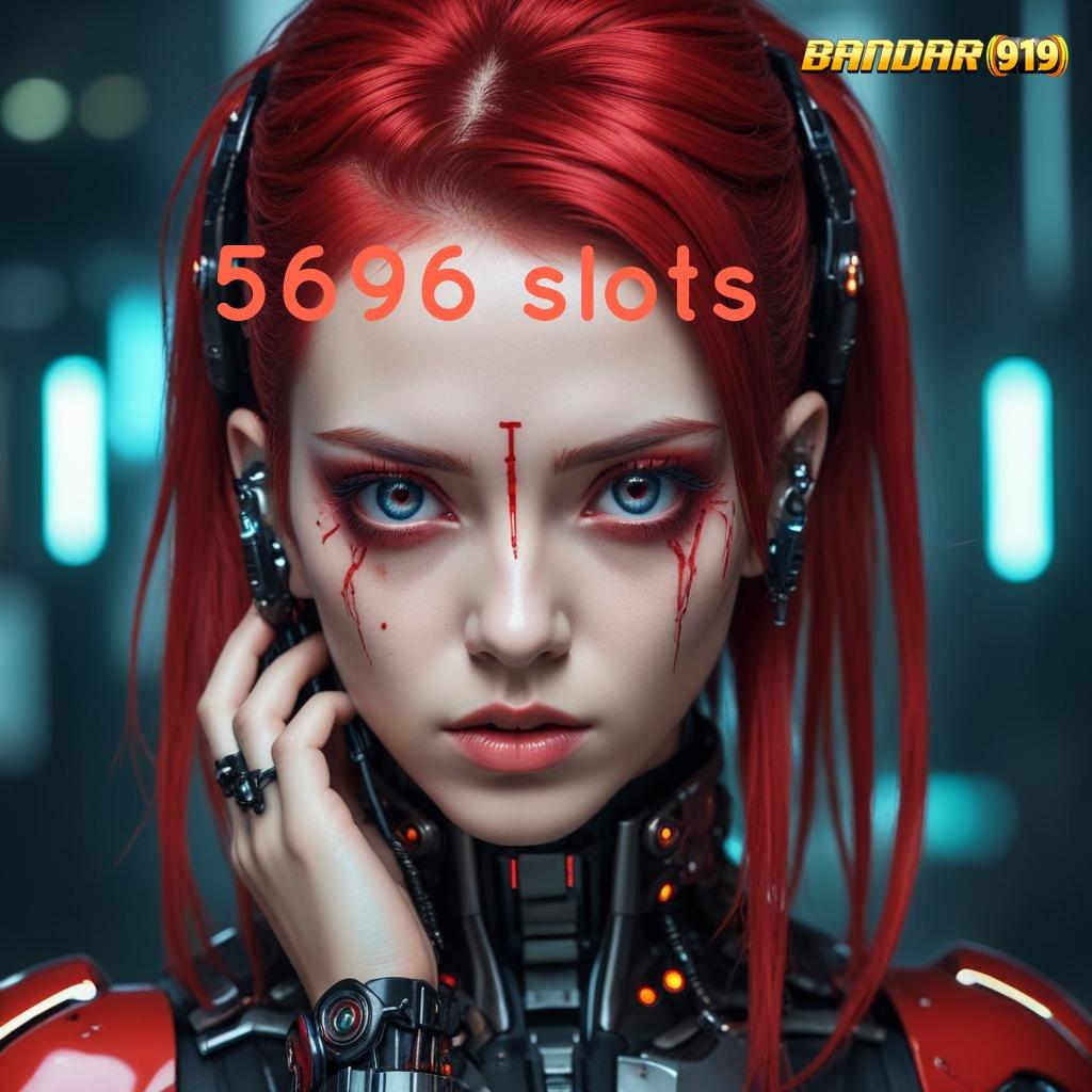 5696 SLOTS # New Member Kaya Unduh Apk Android Bebas Virus