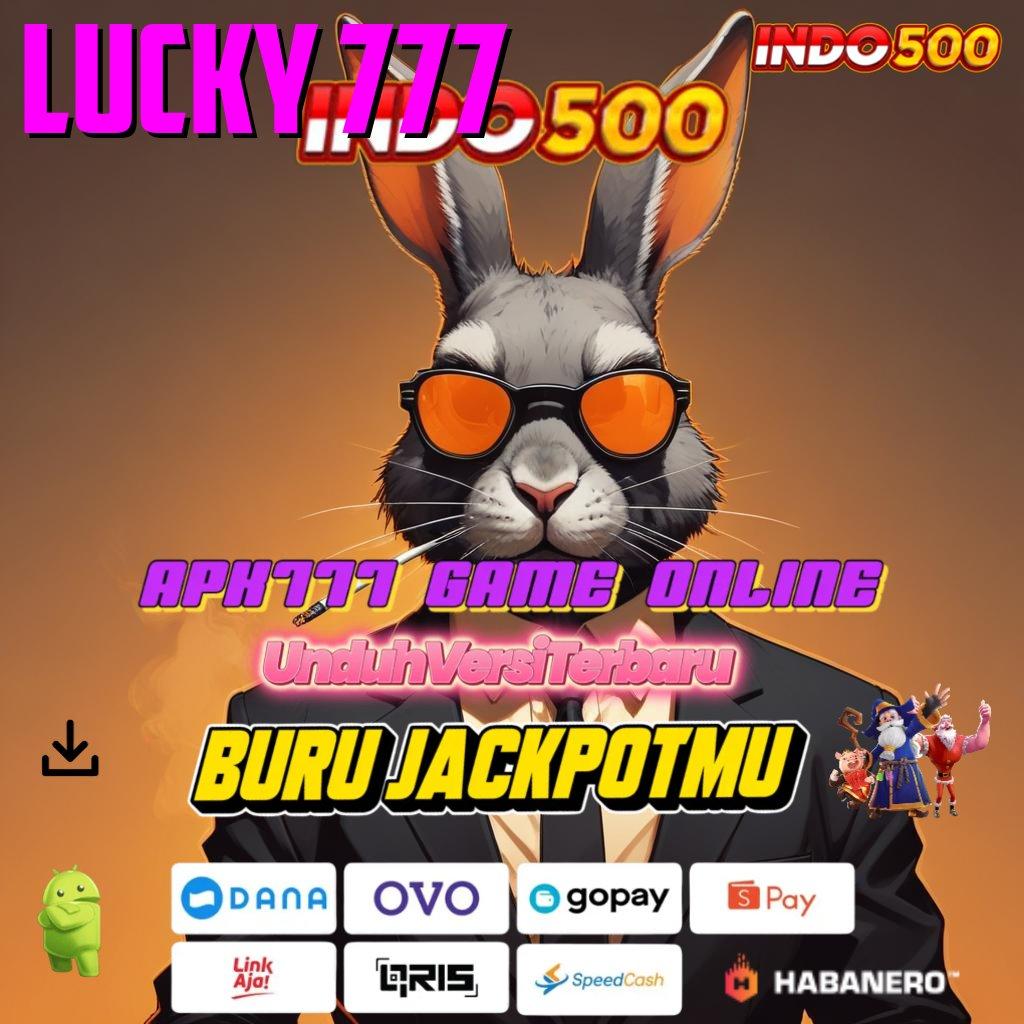 LUCKY 777 ➤ APK Bonus RTP Tinggi 2025 Lingkungan Kerja