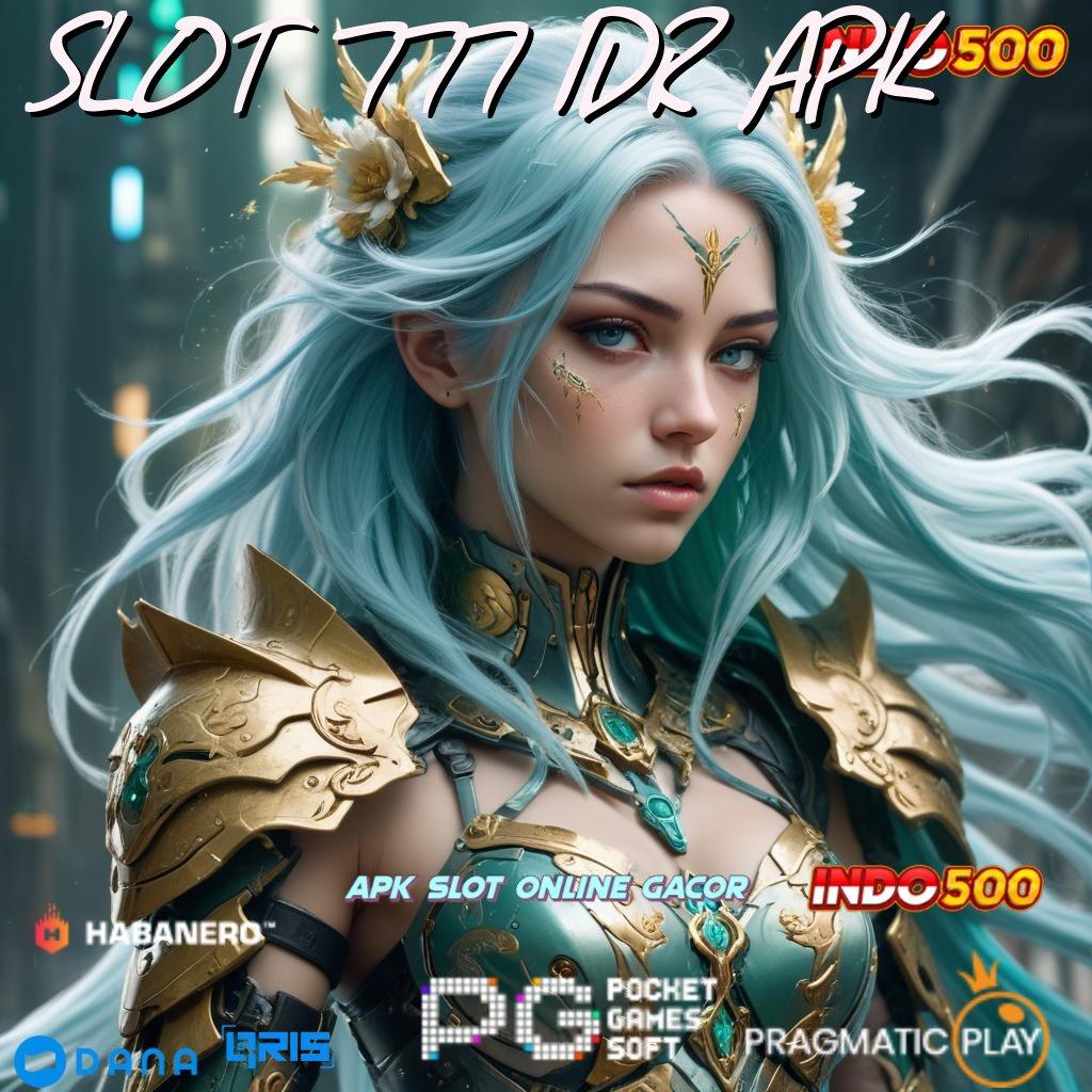 SLOT 777 IDR APK → Versi Terbaru Cuan Lancar! Hack Slot Tanpa Root Apk