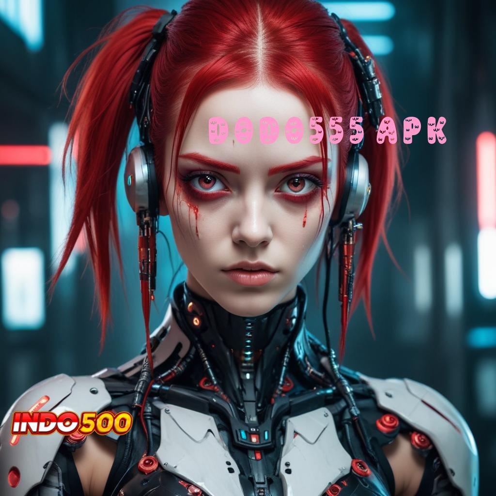 DODO555 APK Gacor Full Time Unduh Apk Android Stabil