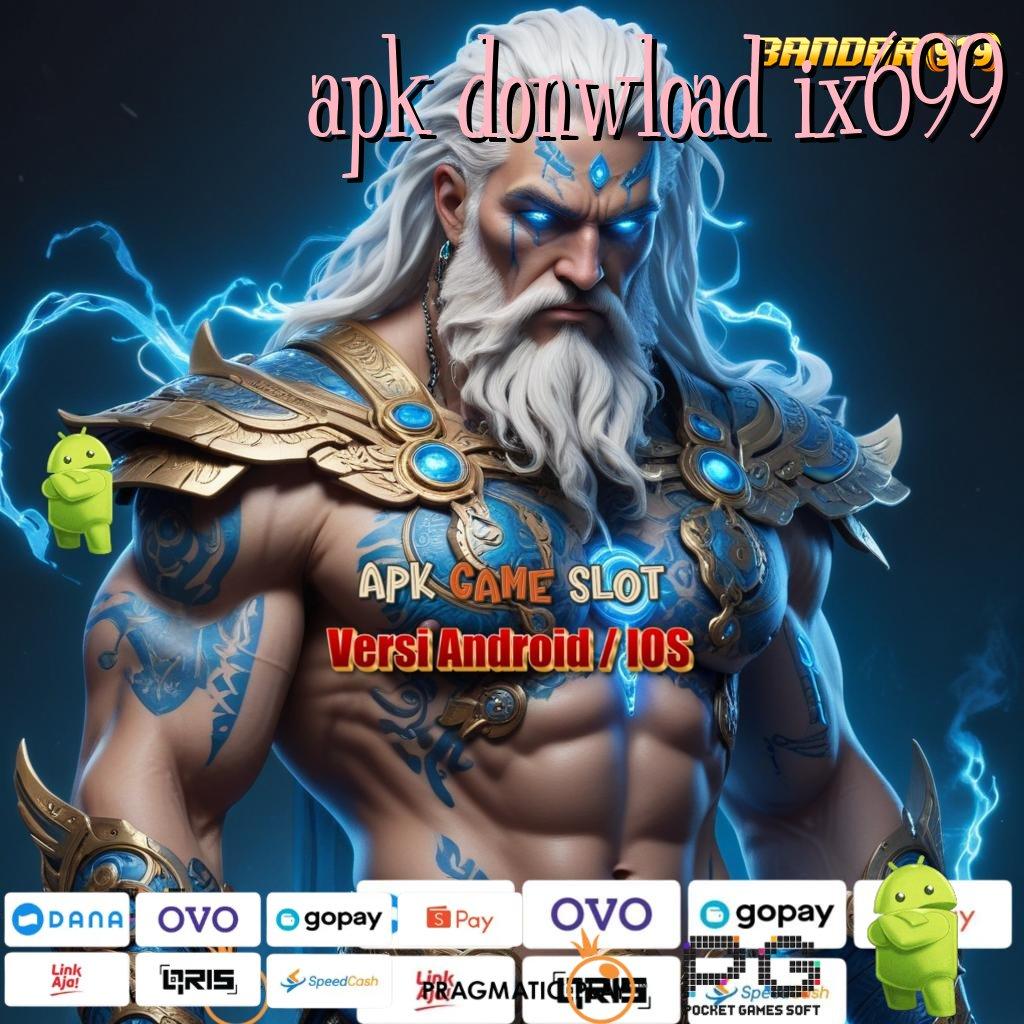 APK DONWLOAD IX699 , (Versi New) terkini game terkini infrastruktur