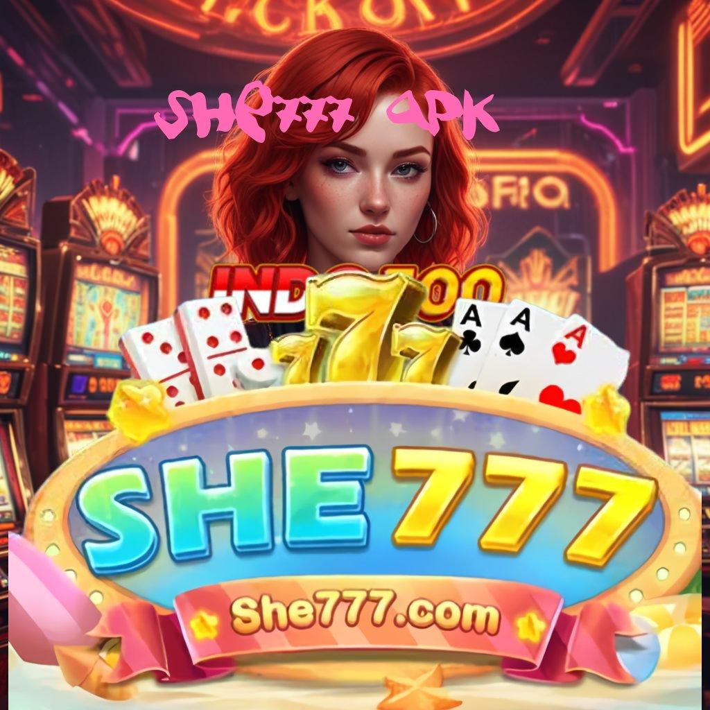 SHE777 APK ➰ akses jaringan langsung slot gacor cepat