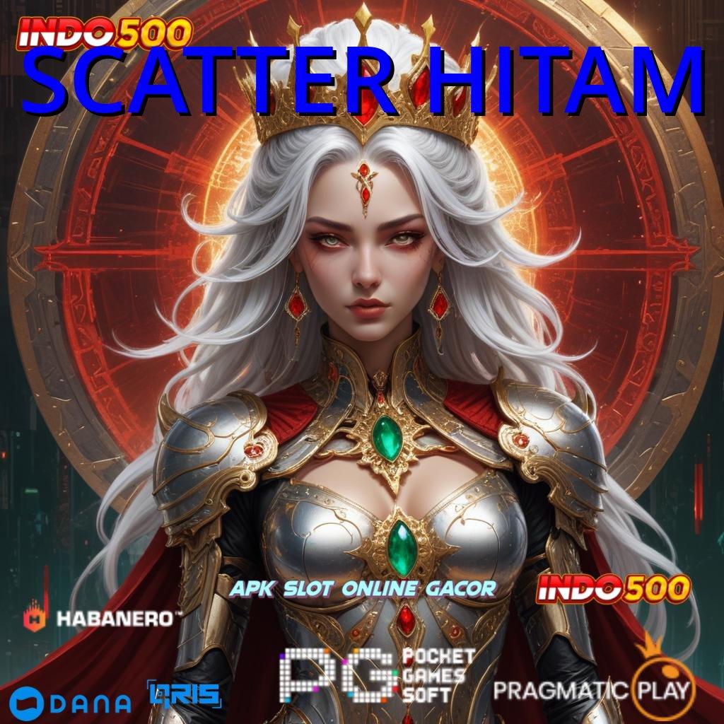 SCATTER HITAM slot free bet pemain baru tahun 2025