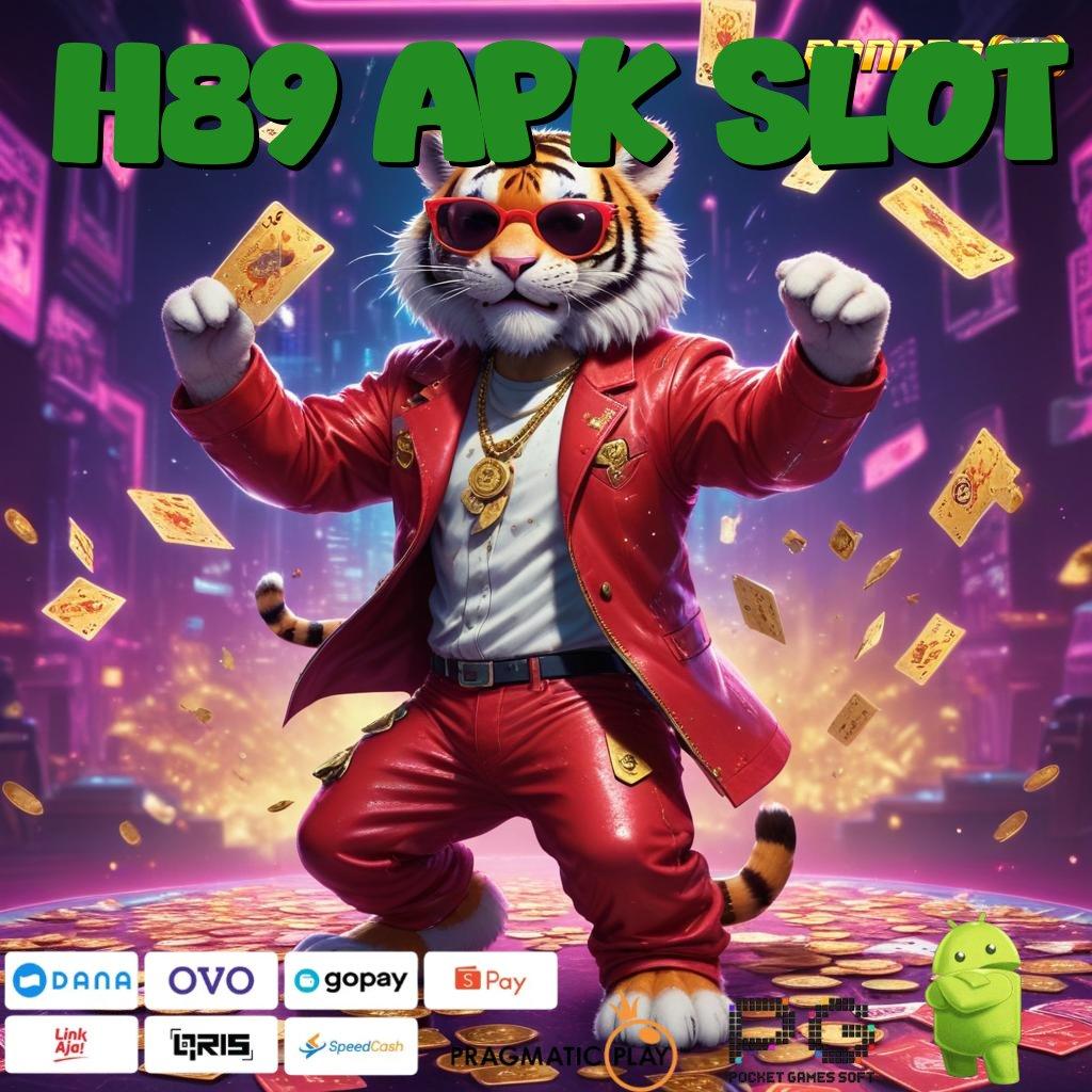 H89 APK SLOT | calon usahawan sukses