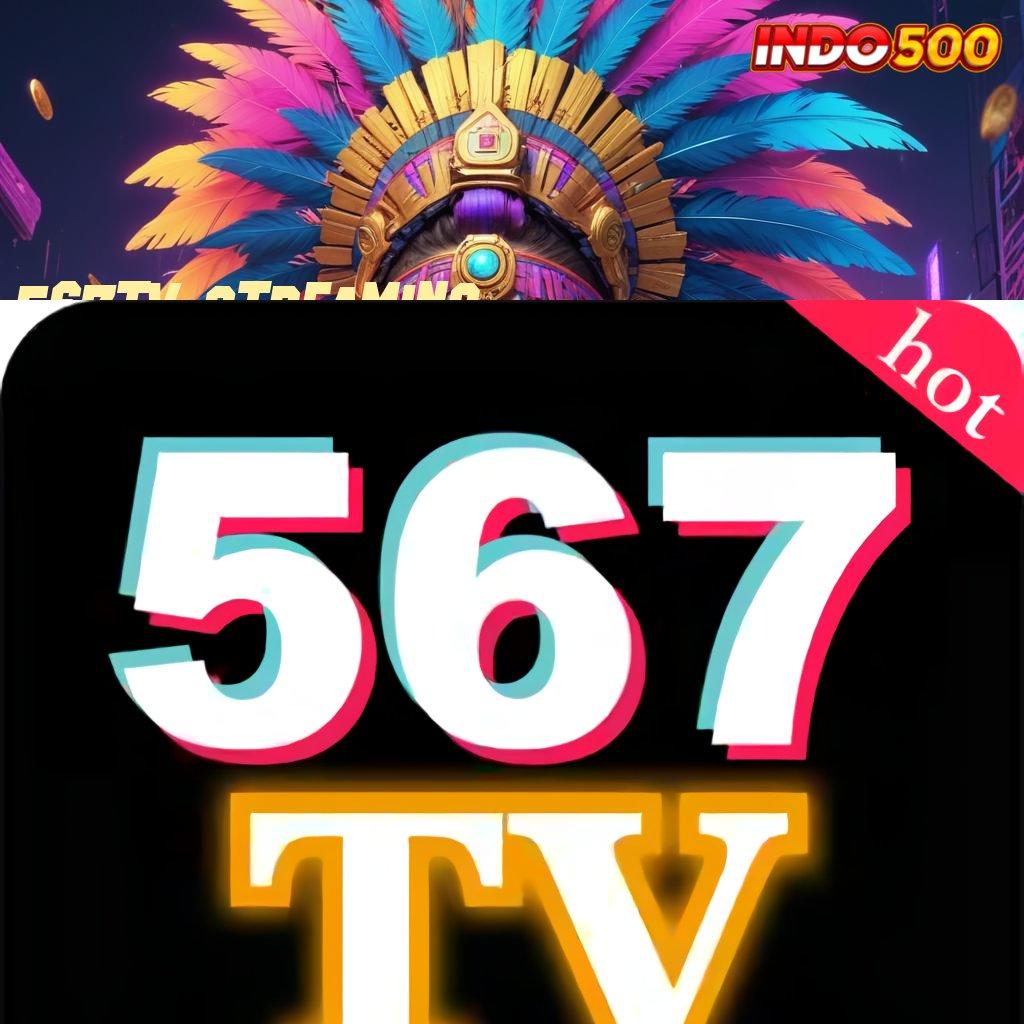 567TV STREAMING Paling Hits Gacor Main Slot Demo Mahjong 3 Tarik Tunai Instan Upgrade Terbaru Auto Untung!