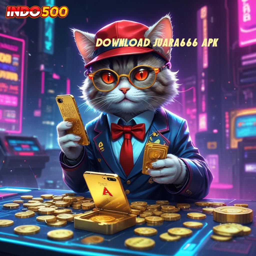 DOWNLOAD JUARA666 APK ➜ unduh gratis apk baru anti lag